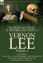 Collected Supernatural and Weird Fiction of Vernon Lee