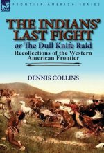 Indians' Last Fight or The Dull Knife Raid