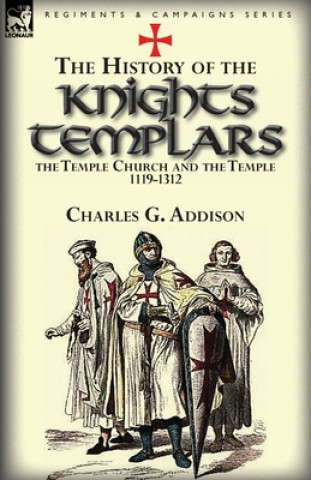 History of the Knights Templars, the Temple Church, and the Temple, 1119-1312