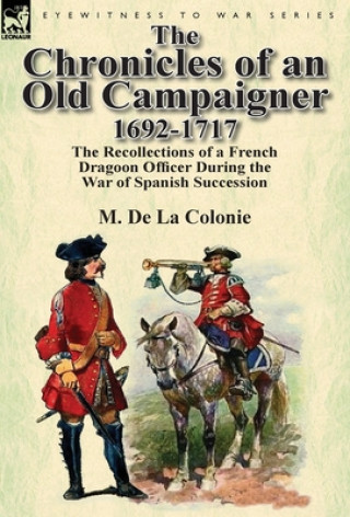 Chronicles of an Old Campaigner 1692-1717