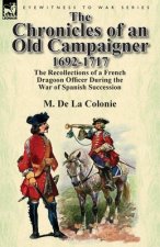 Chronicles of an Old Campaigner 1692-1717