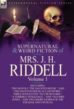 Collected Supernatural and Weird Fiction of Mrs. J. H. Riddell