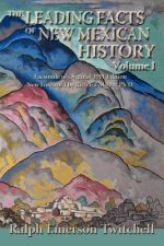 Leading Facts of New Mexican History, Vol. I (Softcover)