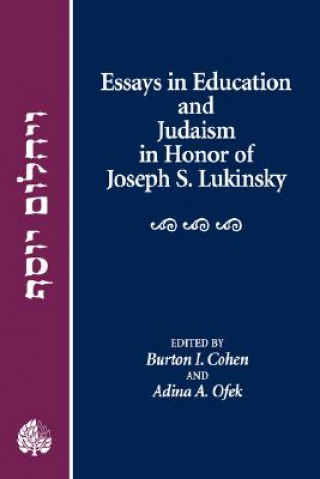 Essays in Education and Judaism in Honor of Joseph S. Lukinsky