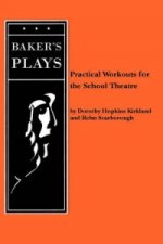 Practical Workouts for the School Theatre
