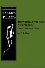 Snowmen, Elves and Nutcrackers