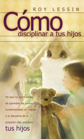 Como disciplinar a tus hijos