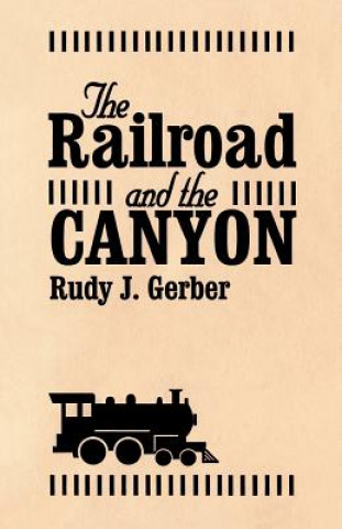 Railroad and the Canyon, The