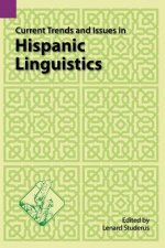 Current Trends and Issues in Hispanic Linguistics