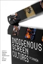 Indigenous Screen Cultures in Canada