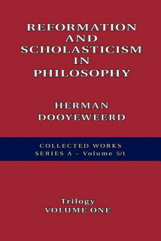 Reformation and Scholasticism in Philosophy Vol. 1