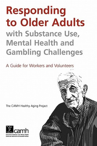Responding to Older Adults with Substance Use, Mental Health and Gambling Challenges
