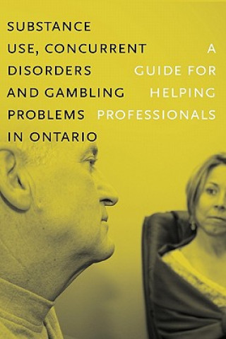 Substance Use, Concurrent Disorders, and Gambling Problems in Ontario