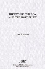 Father, the Son, and the Holy Spirit