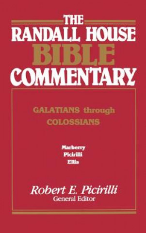 Randall House Bible Commentary: Galatians Through Colossians