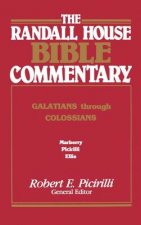 Randall House Bible Commentary: Galatians Through Colossians