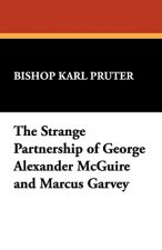 Strange Partnership of George Alexander McGuire and Marcus Garvey