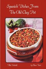 Spanish Dishes From The Old Clay Pot