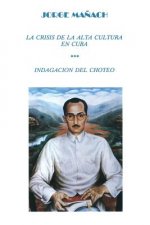 Crisis de la Alta Cultura * Indagacion del Choteo