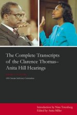 Complete Transcripts of the Clarence Thomas-Anita Hill Hearings, October 11, 12, 13 1991