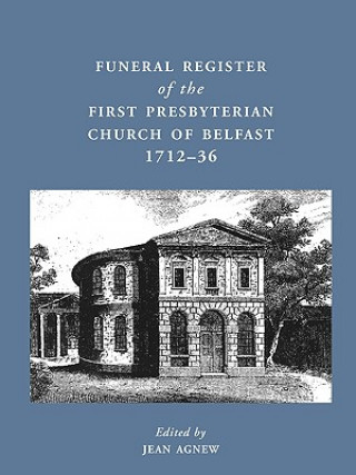 Funeral Register of the First Presbyterian Church of Belfast, 1712-36