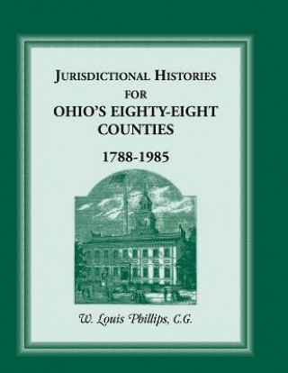 Jurisdictional Histories of Ohio's 88 Counties 1788-1985
