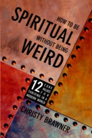 How to Be Spiritual without Being Weird