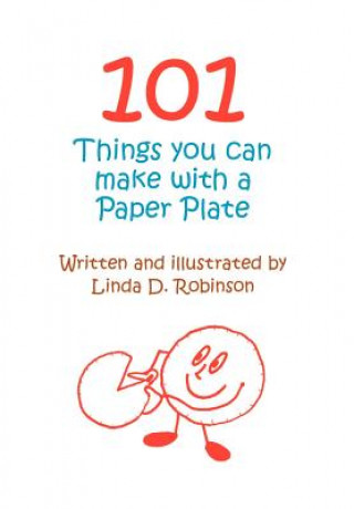 101 Things You Can Make with a Paper Plate