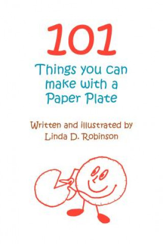 101 Things You Can Make with a Paper Plate