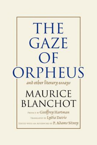 Gaze of Orpheus and Other Literary Essays