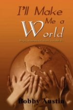 I'll Make Me a World