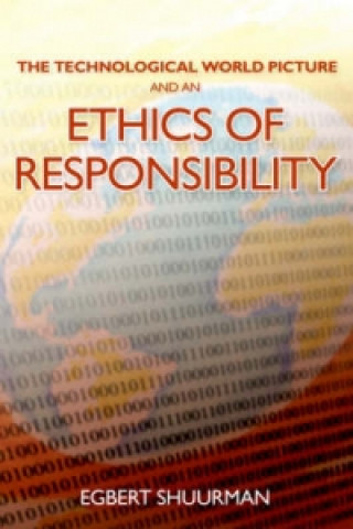 Technological World Picture and an Ethics of Responsibility