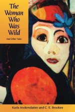 Woman Who Was Wild and Other Tales
