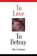 To Love, to Betray