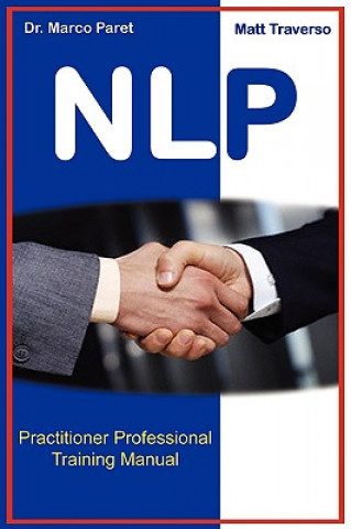 NLP Professional Practitioner Manual - Official Certification Manual