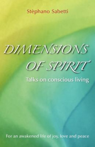 Dimensions of Spirit Talks on Conscious Living