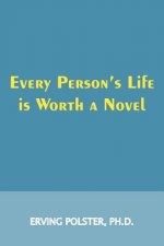 Every Person's Life is Worth a Novel