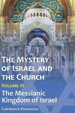 Mystery of Israel and the Church, Vol. 3