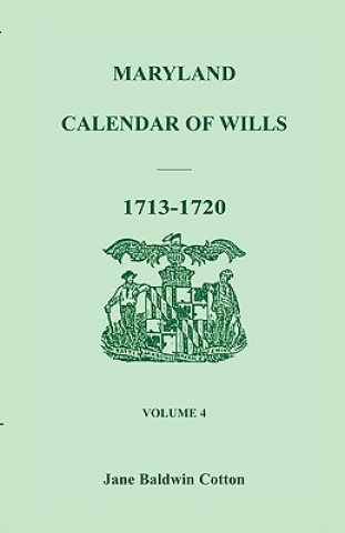 Maryland Calendar of Wills, Volume 4