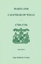 Maryland Calendar of Wills, Volume 5