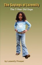Sayings of Luzemily - The 7-Year Old Sage