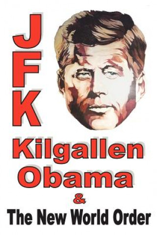 JFK Kilgallen Obama & the New World Order