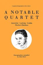 Notable Quartet: 4 Discographies Gundula Janowitz, Christa Ludwig, Nicolai Gedda, Dietrich Fischer-Dieskau