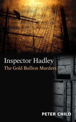 Inspector Hadley, The Gold Bullion Murders