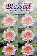 Life is One Blessed Thing After Another