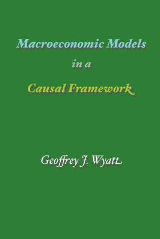 Macroeconomic Models in a Causal Framework