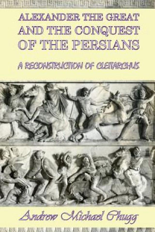 Alexander the Great and the Conquest of the Persians