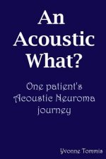 Acoustic What? One Patient's Acoustic Neuroma Journey