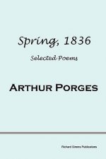 Spring, 1836: Selected Poems