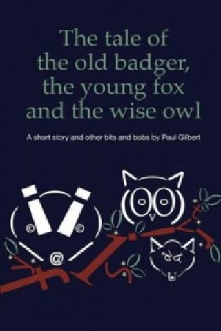 Tale of the Old Badger, Young Fox and Wise Owl